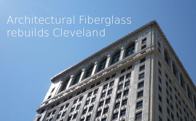 Architectural Fiberglass Rebuilds Cleveland